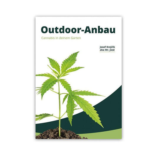 Outdoor-Anbau - Cannabis in deinem Garten 2. aktualisierte Auflage 2024